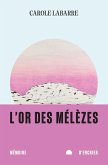 L'or des mélèzes (eBook, ePUB) L'or des mélèzes (eBook, ePUB)