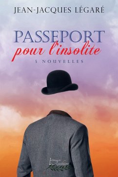 Passeport pour l'insolite (eBook, ePUB) - Jean-Jacques Legare, Legare