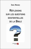 Réflexions sur les questions existentielles de la Bible (eBook, ePUB)