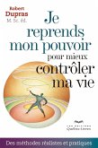 Je reprends mon pouvoir pour mieux contrôler ma vie (eBook, ePUB) Je reprends mon pouvoir pour mieux contrôler ma vie (eBook, ePUB)