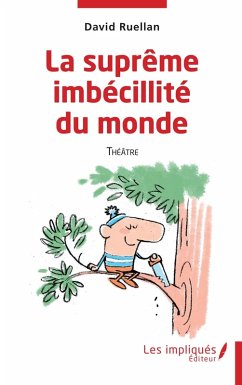 La suprême imbécilité du monde (eBook, PDF) Cover La suprême imbécilité du monde (eBook, PDF)