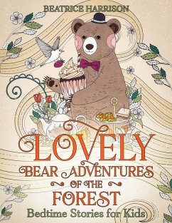 Cover Lovely Bear Adventures of the Forest: Bedtime Stories for Kids (eBook, ePUB)