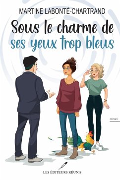 Sous le charme de ses yeux trop bleus (eBook, ePUB) - Martine Labonte-Chartrand, Labonte-Chartrand