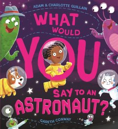 What Would You Say to an Astronaut? (eBook, ePUB) - Guillain, Adam; Guillain, Charlotte