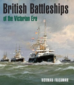 British Battleships of the Victorian Era (eBook, PDF) - Norman Friedman, Friedman; David R Higgins, Higgins