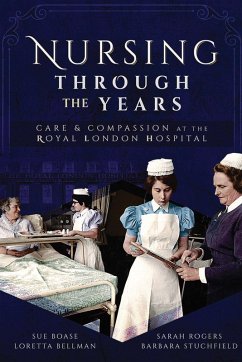 Nursing Through the Years (eBook, PDF) - Loretta B Bellman, Bellman; Sue Boase, Boase; Sarah Rogers, Rogers; Barbara Stuchfield, Stuchfield