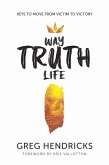 Way Truth Life (eBook, ePUB) Way Truth Life (eBook, ePUB)