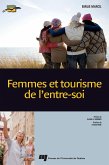 Femmes et tourisme de l'entre-soi (eBook, ePUB) Femmes et tourisme de l'entre-soi (eBook, ePUB)