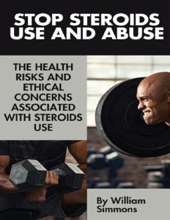 Stop Steroids Use And Abuse (eBook, ePUB) - Simmons, William