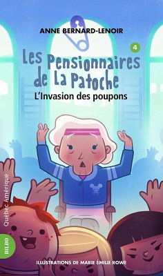 Cover Les Pensionnaires de La Patoche 4 - L'Invasion des poupons (eBook, ePUB)