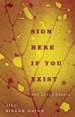 Sign Here If You Exist and Other Essays (eBook, ePUB)