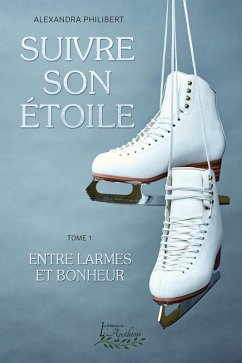 Cover Suivre son étoile Tome 1: Entre larmes et bonheur (eBook, ePUB)