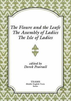 Floure and the Leafe, The Assembly of Ladies, The Isle of Ladies (eBook, PDF)