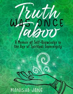 Truth Was Once Taboo (eBook, ePUB) - Jane, Manisha