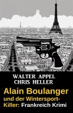 Alain Boulanger und der Wintersport-Killer: Frankreich Krimi (eBook, ePUB)