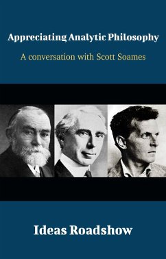 Appreciating Analytic Philosophy - A Conversation with Scott Soames (eBook, ePUB) - Howard Burton, Burton