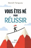 Vous êtes nés pour réussir (eBook, ePUB) Vous êtes nés pour réussir (eBook, ePUB)