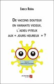 De vaccins douteux en variants vicieux, l'adieu piteux aux « jours heureux » ? (eBook, ePUB) De vaccins douteux en variants vicieux, l'adieu piteux aux « jours heureux » ? (eBook, ePUB)