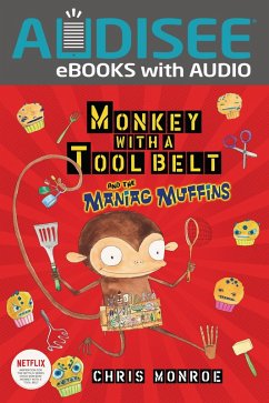 Monkey with a Tool Belt and the Maniac Muffins (eBook, ePUB) - Monroe, Chris