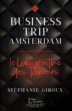 Business Trip Amsterdam: Le Labyrinthe des tabous (eBook, ePUB) - Stephanie Giroux, Giroux