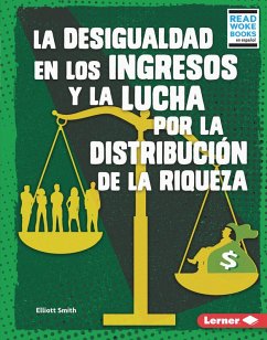 Cover La desigualdad en los ingresos y la lucha por la distribución de la riqueza (Income Inequality and the Fight over Wealth Distribution) (eBook, ePUB)