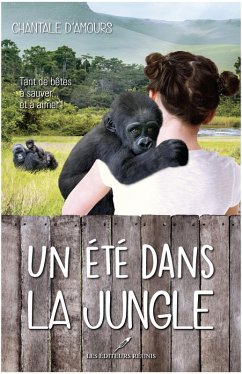 Un été dans la jungle (eBook, ePUB) - Chantale D'Amours, D'Amours