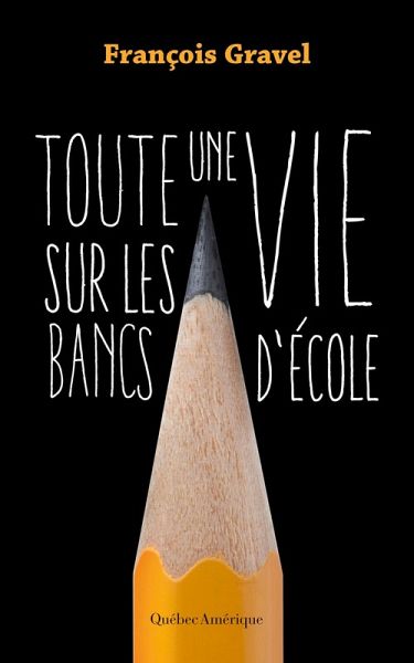 Toute une vie sur les bancs d'école (eBook, ePUB)