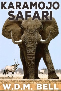 Karamojo Safari (eBook, ePUB) - Bell, W. D. M.