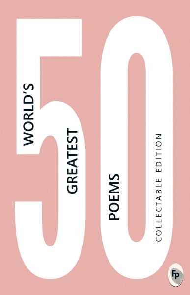 50 World's Greatest Poems (eBook, ePUB) 50 World's Greatest Poems (eBook, ePUB)