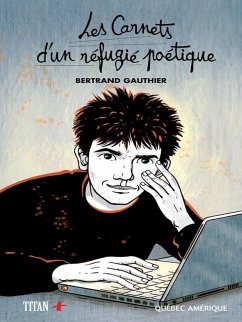 Les Carnets d'un réfugié poétique (eBook, ePUB) - Bertrand Gauthier, Gauthier