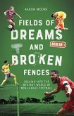 Field of Dreams and Broken Fences (eBook, ePUB) Field of Dreams and Broken Fences (eBook, ePUB)