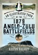 Illustrated Tour of the 1879 Anglo-Zulu... - Bild 1