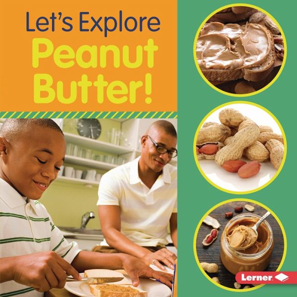 Let's Explore Peanut Butter! (eBook, PDF)