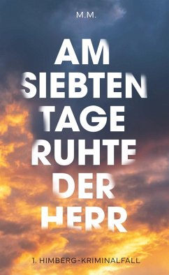 Am Siebten Tage ruhte der Herr (eBook, ePUB) - M. M.