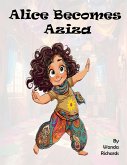 Alice Becomes Aziza (eBook, ePUB)