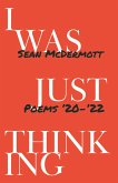 I Was Just Thinking (eBook, ePUB) I Was Just Thinking (eBook, ePUB)