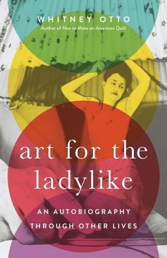 Art for the Ladylike (eBook, ePUB) - Whitney Otto, Otto