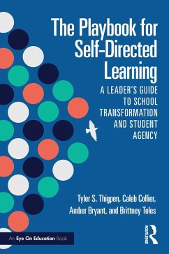 The Playbook for Self-Directed Learning (eBook, ePUB) - Thigpen, Tyler S.; Collier, Caleb; Bryant, Amber; Toles, Brittney