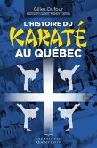 L'histoire du karaté au Québec (eBook, ePUB) L'histoire du karaté au Québec (eBook, ePUB)