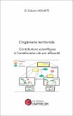 L'ingénierie territoriale : Contributions scientifiques à l'amélioration de son efficacité. (eBook, ePUB)