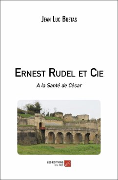 Ernest Rudel et Cie (eBook, ePUB) - Jean Luc Buetas, Buetas