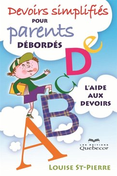 Devoir simplifiés pour parents débordés (eBook, ePUB) - Louise St-Pierre, St-Pierre