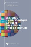 Le livre et la bibliothèque: la quête des savoirs et de la culture (eBook, ePUB) Le livre et la bibliothèque: la quête des savoirs et de la culture (eBook, ePUB)