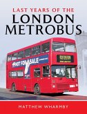 Last Years of the London Metrobus (eBook, PDF) Last Years of the London Metrobus (eBook, PDF)