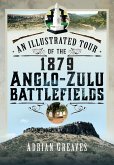 Illustrated Tour of the 1879 Anglo-Zulu Battlefields (eBook, PDF)