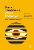 Black Identities and White Therapies (eBook, ePUB) Black Identities and White Therapies (eBook, ePUB)
