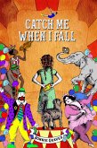 Catch Me When I Fall (eBook, ePUB) Catch Me When I Fall (eBook, ePUB)