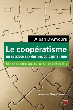 Cover Le coopératisme, un antidote aux dérives du capitalisme. Réflexions ancrées dans mon parcours chez Desjardins (eBook, PDF)