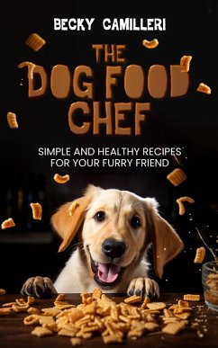 The Dog Food Chef (eBook, ePUB) - Camilleri, Becky