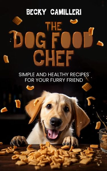 The Dog Food Chef (eBook, ePUB)
